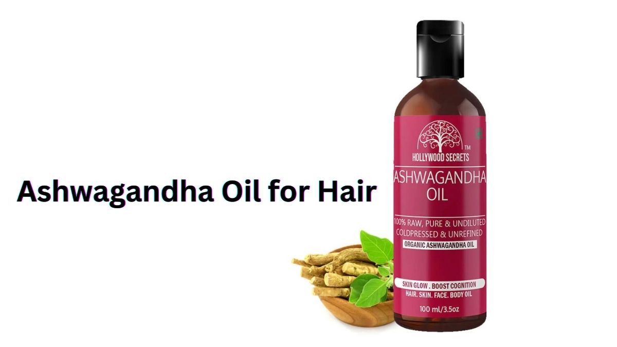 ashwagandha oil for hair