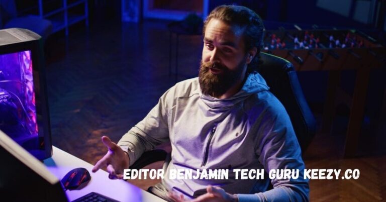 The Rise of Editor Benjamin Tech Guru at Keezy.co